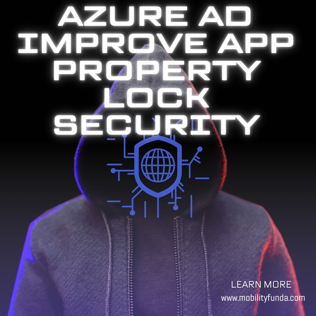 Azure AD Improve App Property Lock Security