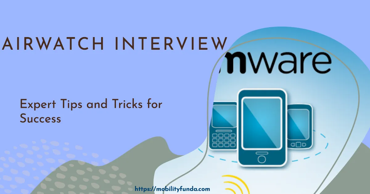 AirWatch Interview Questions